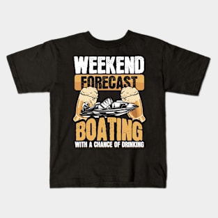 Weekend Forecast Boating With a Chance of Drinking Kids T-Shirt